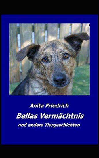 Bellas Vermaechtnis: und andere Tiergeschichten