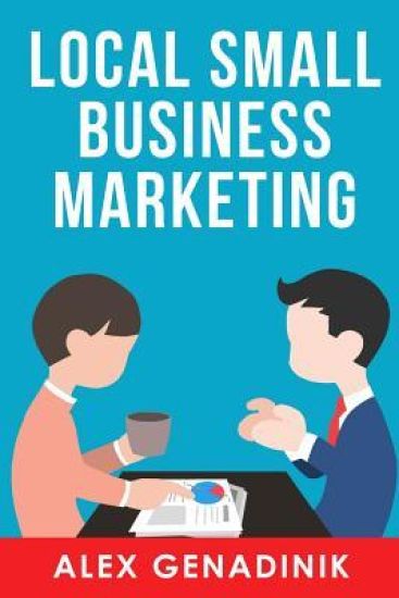Local Small Business Marketing: Best Ways to Promote a Local Business or Service