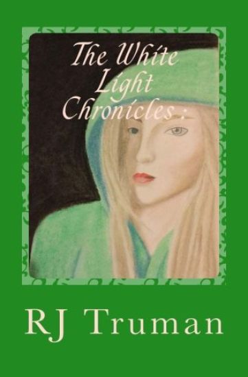 The White Light Chronicles: Rowena - Forever Green