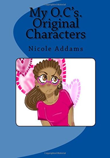 My O.C.'s Original Characters: My O.C.'s Original Characters Vol. 1