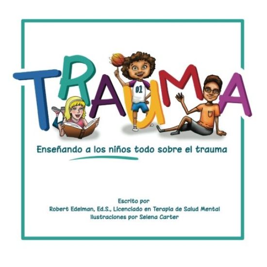 Trauma: Enseñando a los niños todo sobre el trauma