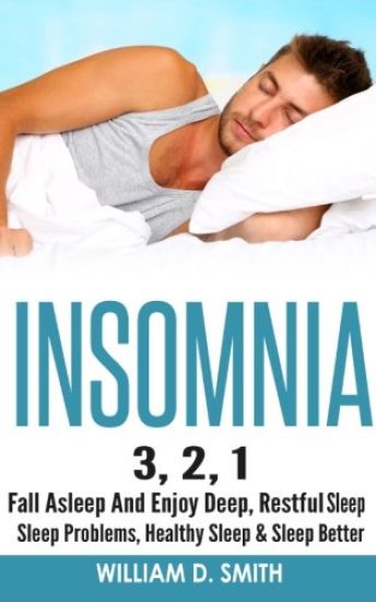 Insomnia: 3, 2, 1 - Fall Asleep And Enjoy Deep, Restful Sleep - Sleep Problems, Healthy Sleep & Sleep Better