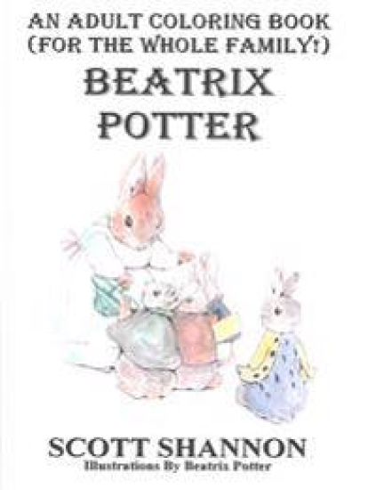 An Adult Coloring Book (For The Whole Family!) Beatrix Potter