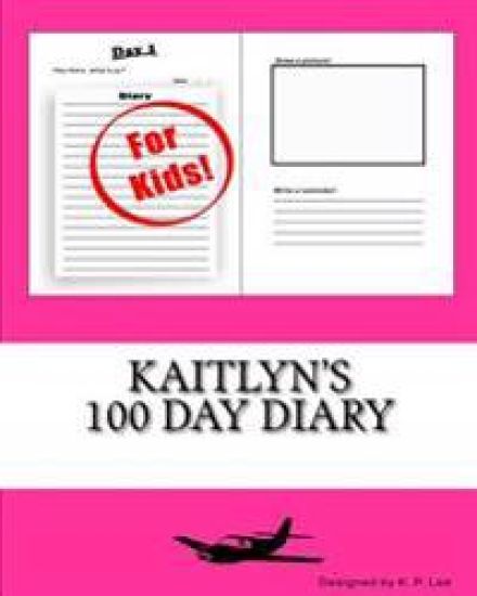 Kaitlyn's 100 Day Diary