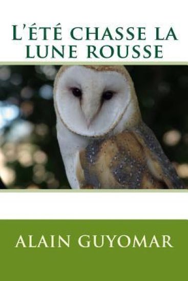 L'Ete Chasse La Lune Rousse