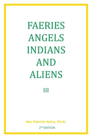 Faeries Angels Indians and Aliens Volume 3 2nd Edition