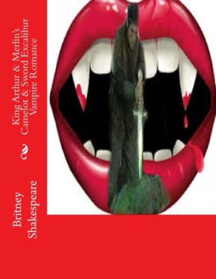 King Arthur & Merlin's Camelot & Sword Excalibur Vampire Romance