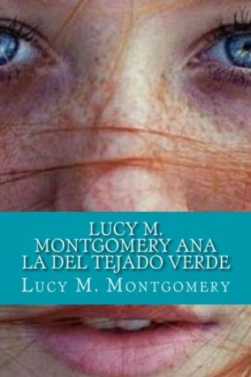 Lucy M. Montgomery Ana La del Tejado Verde