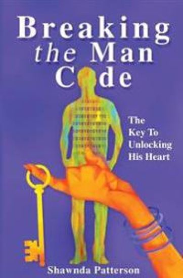 Breaking The Man Code: The Key To Unlocking His Heart