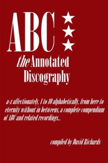ABC - The Annotated Discography: From A-Z Affectionately, 1 to 10 Alphabetically