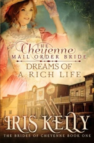 The Cheyenne Mail Order Bride Dreams of a Rich Life