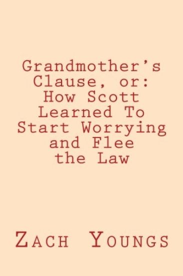 Grandmother's Clause, or: How Scott Learned To Start Worrying and Flee the Law