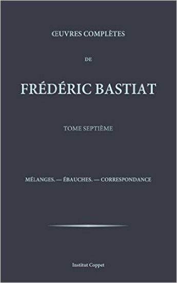 Oeuvres completes de Frederic Bastiat - tome 7