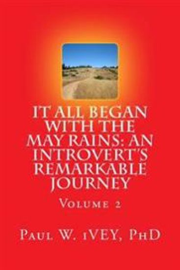 It All Began With The May Rains: An Introvert's Remarkable Journey: Volume 2