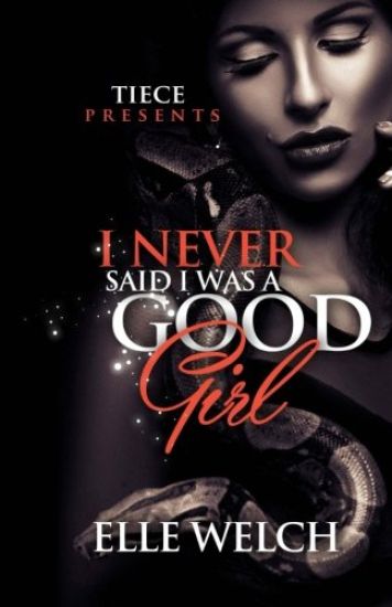 I Never Said I Was A Good Girl