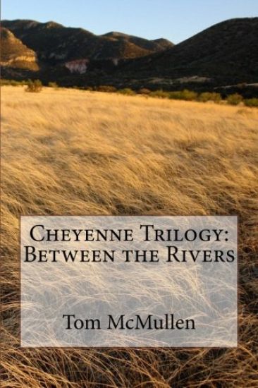 Cheyenne Trilogy: Between the Rivers