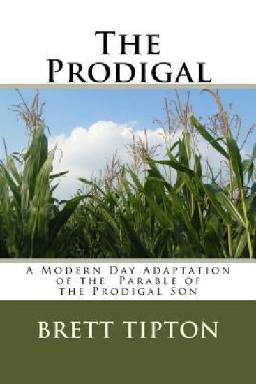 The Prodigal: A Modern Day Adaptation of the Parable of the Prodigal Son