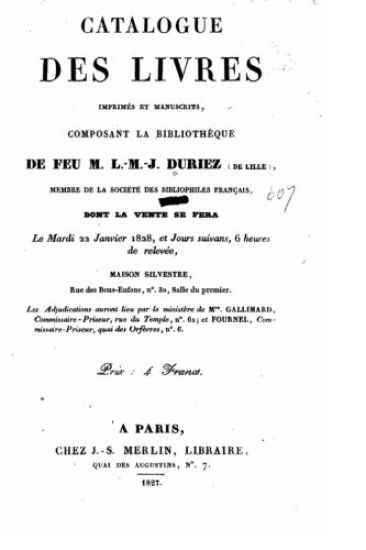 Catalogue des livres imprimés et manuscrits, composant la bibliothèque de feu m. L.M.J. Duriez (de Lille) dont la vente se fera le 22 janvier 1828, et