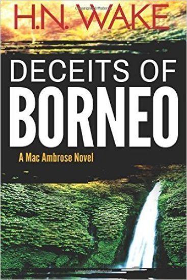 Deceits of Borneo: A Mac Ambrose Novel