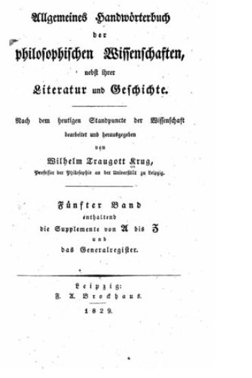 Allgemeines Handworterbuch Der Philosophischen Wissenschaften, Nebst Ihrer Literatur Und Geschichte