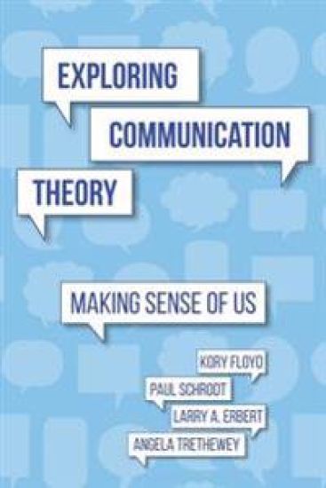 Exploring Communication Theory: Making Sense of Us