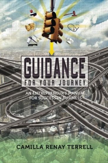 Guidance for Your Journey: An Entrepreneur's Manual for Success in Business