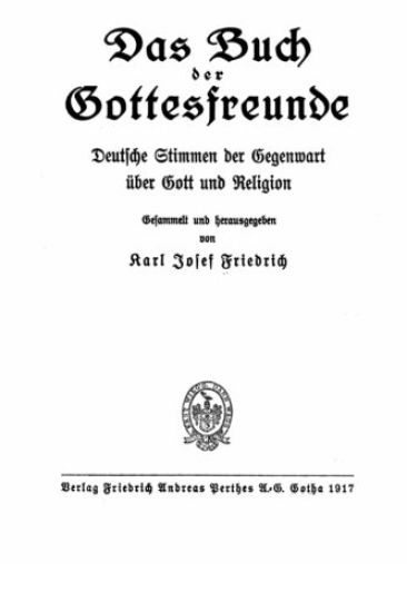 Das Buch der Gottesfreunde, deutsche Stimmen der Gegenwart über Gott und Religion