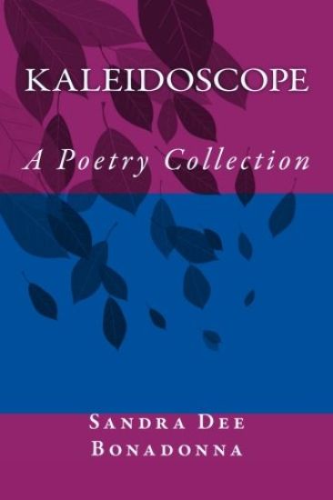 Kaleidoscope: A Poetry Collection