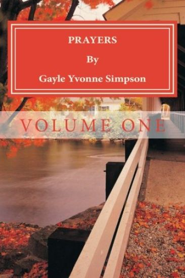 PRAYERS By Gayle Yvonne Simpson: Volume One