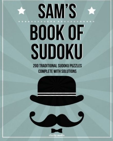 Sam's Book Of Sudoku: 200 traditional sudoku puzzles in easy, medium & hard