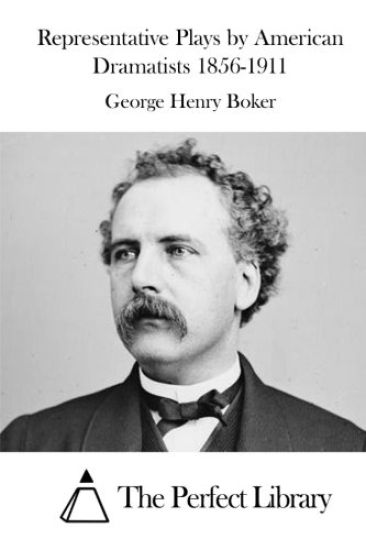 Representative Plays by American Dramatists 1856-1911