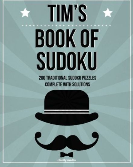 Tim's Book Of Sudoku: 200 traditional sudoku puzzles in easy, medium & hard