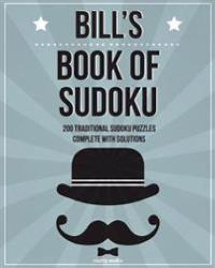 Bill's Book Of Sudoku: 200 traditional sudoku puzzles in easy, medium & hard