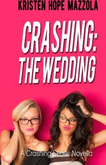 Crashing: The Wedding: Cali's Story