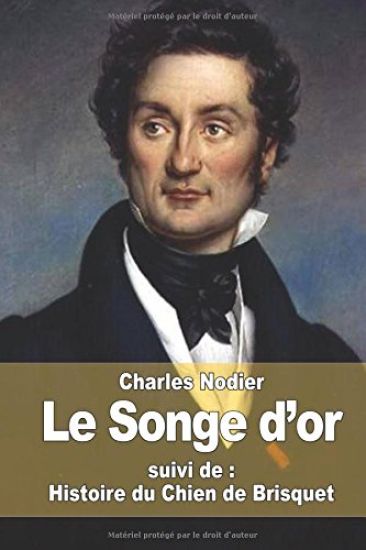 Le Songe d'or: suivi de: Histoire du Chien de Brisquet