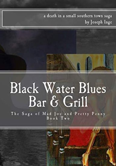Black Water Blues Bar & Grill: The Saga of Mad Joe and Pretty Penny