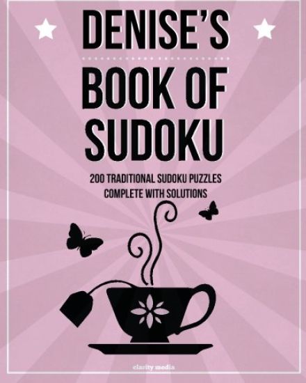 Denise's Book Of Sudoku: 200 traditional sudoku puzzles in easy, medium & hard