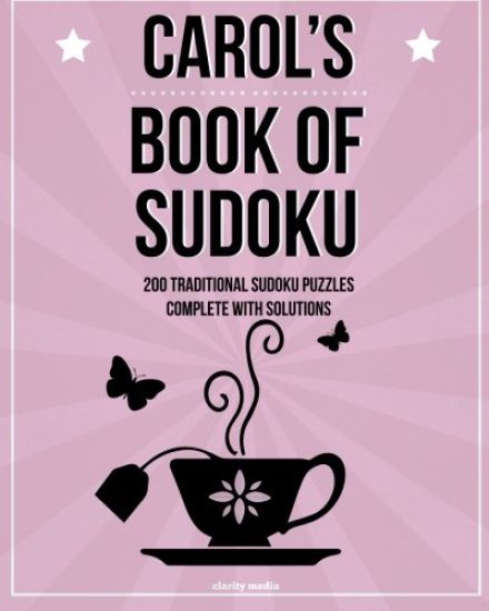 Carol's Book Of Sudoku: 200 traditional sudoku puzzles in easy, medium & hard