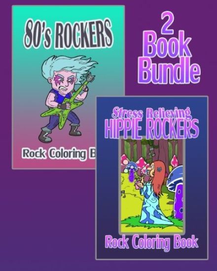 Rock Coloring Book: 80's Rockers & Stress Relieving Hippie Rockers (2 Book Bundle)