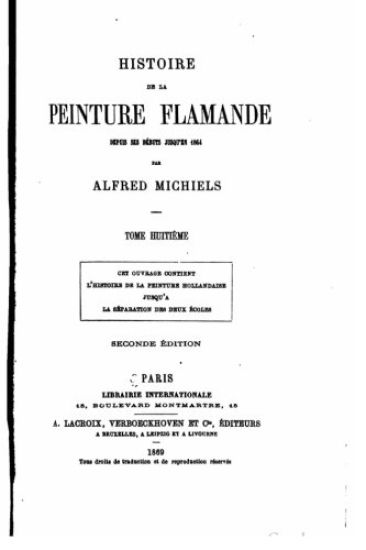 Histoire de la peinture flamande dupuis ses débuts jusqu'en 1864 - Tome Huitième