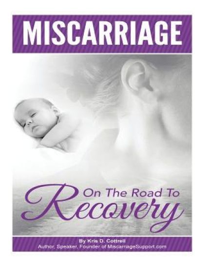 Miscarriage: On the Road to Recovery