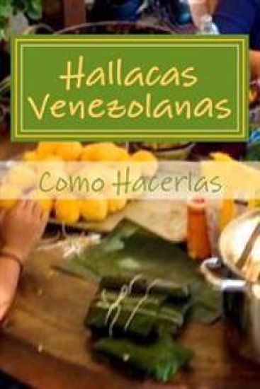 Hallacas Venezolanas: Como Hacerlas
