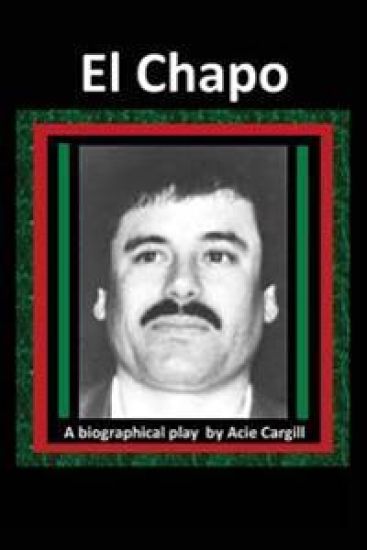 El Chapo: A Play
