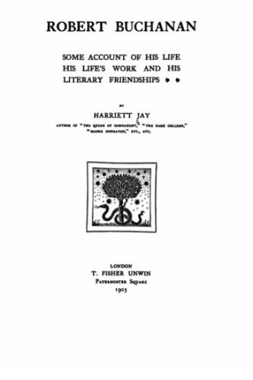 Robert Buchanan, some account of his life, his life's work, and his literary friendships