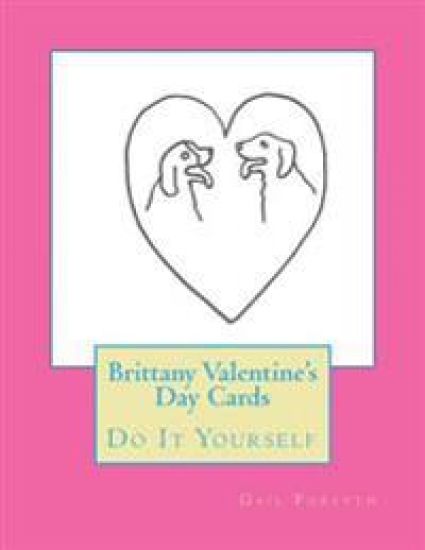 Brittany Valentine's Day Cards: Do It Yourself