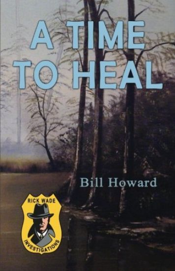 Rick Wade Investigations: A Time to Heal