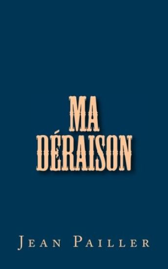 Ma Déraison