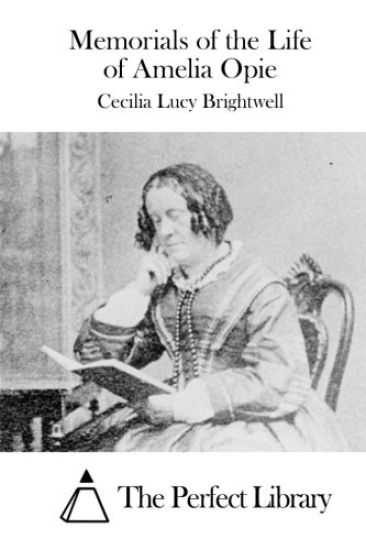 Memorials of the Life of Amelia Opie