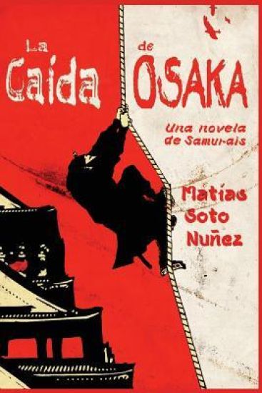 La caida de Osaka: Una novela de samurais