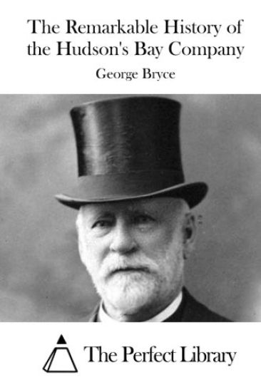 The Remarkable History of the Hudson's Bay Company